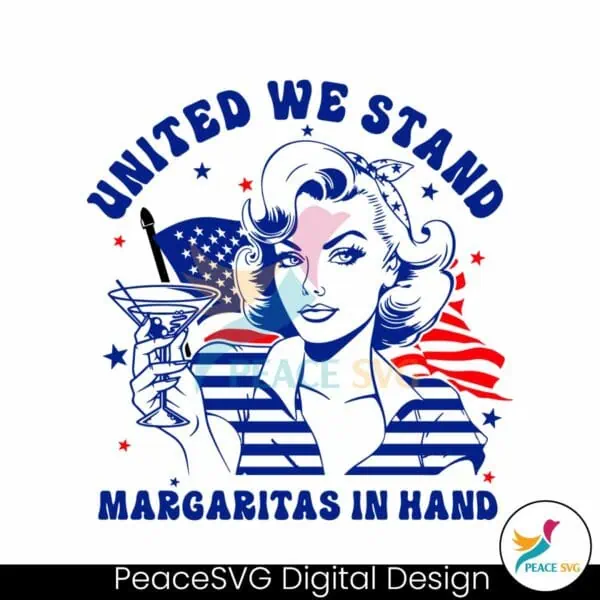 4th-of-july-united-we-stand-margarita-in-hand-svg