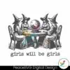 girls-will-be-girls-witches-female-power-svg