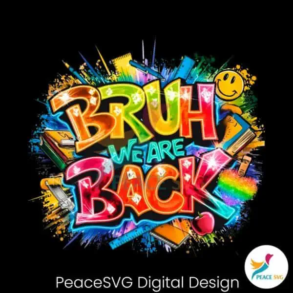 back-to-school-bruh-we-are-back-png