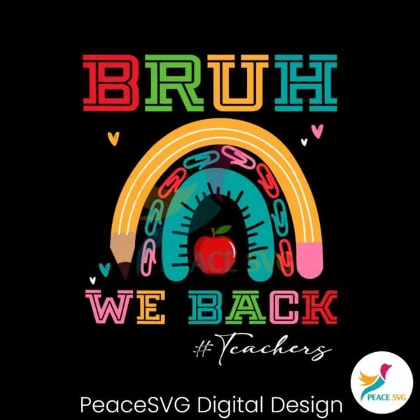 bruh-we-back-funny-teacher-quote-svg