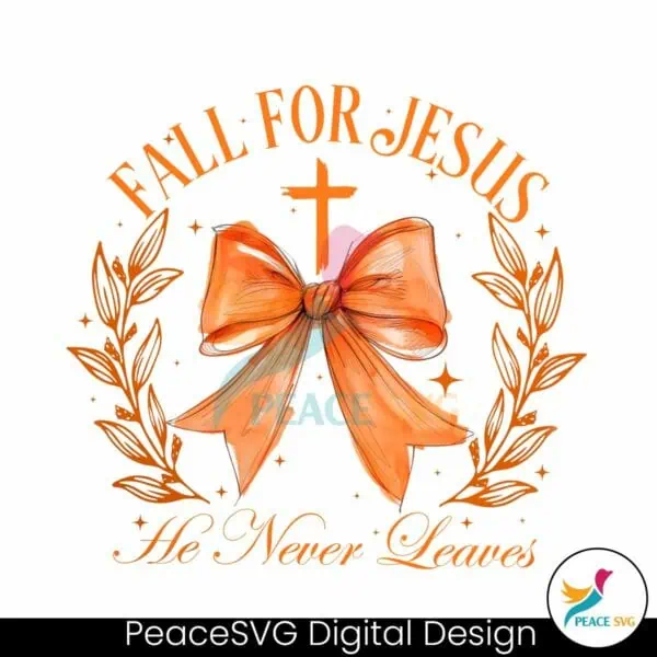 coquette-bow-fall-for-jesus-he-never-leaves-png