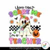 you-cant-scare-me-im-a-teacher-ghost-svg