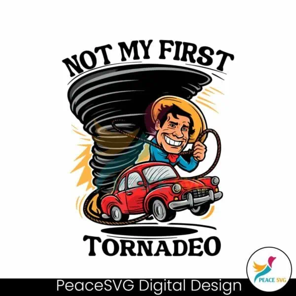 funny-not-my-first-tornadeo-storm-chaser-svg