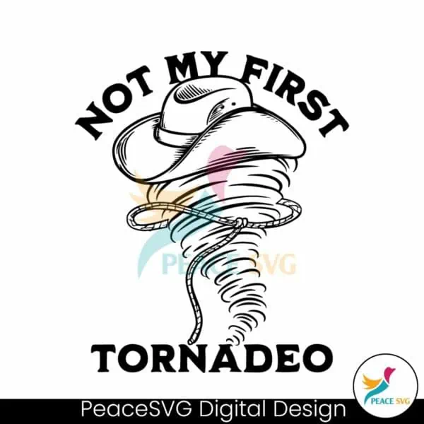 not-my-first-tornadeo-twisters-storm-chaser-svg