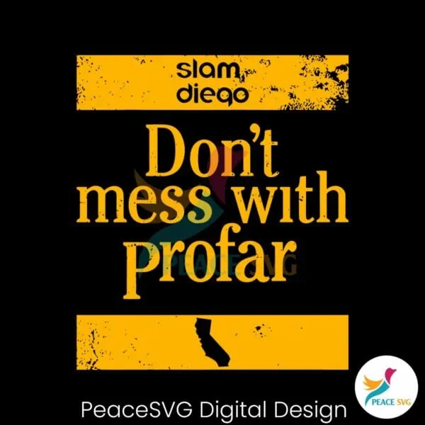 slam-diego-dont-mess-with-profar-svg