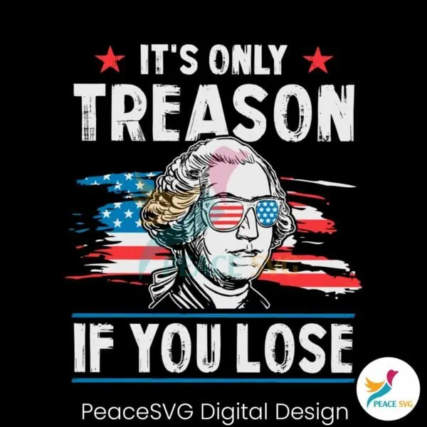 its-only-treason-if-you-lose-funny-george-washington-svg