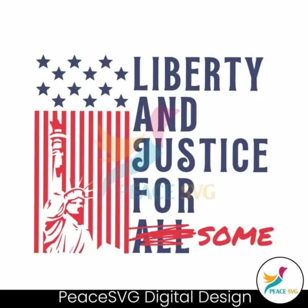 liberty-and-justice-for-some-equal-rights-patriotic-svg