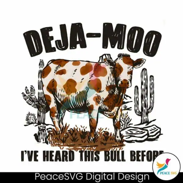 deja-moo-western-cow-i-have-heard-this-bull-before-png