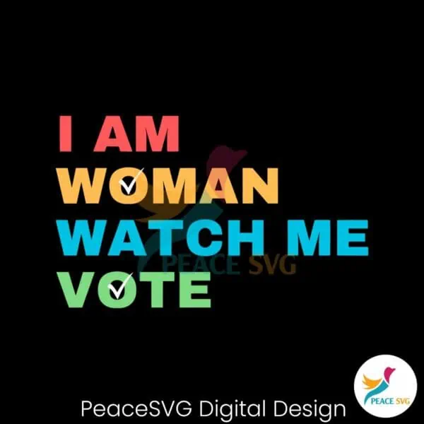 i-am-woman-watch-me-vote-election-2024-svg