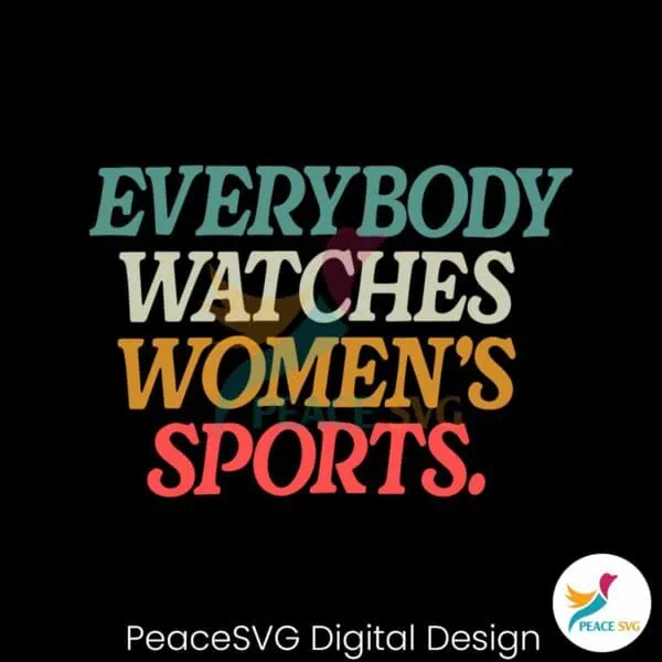 everybody-watches-womens-sports-svg