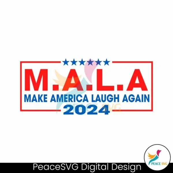 mala-make-america-laugh-again-svg