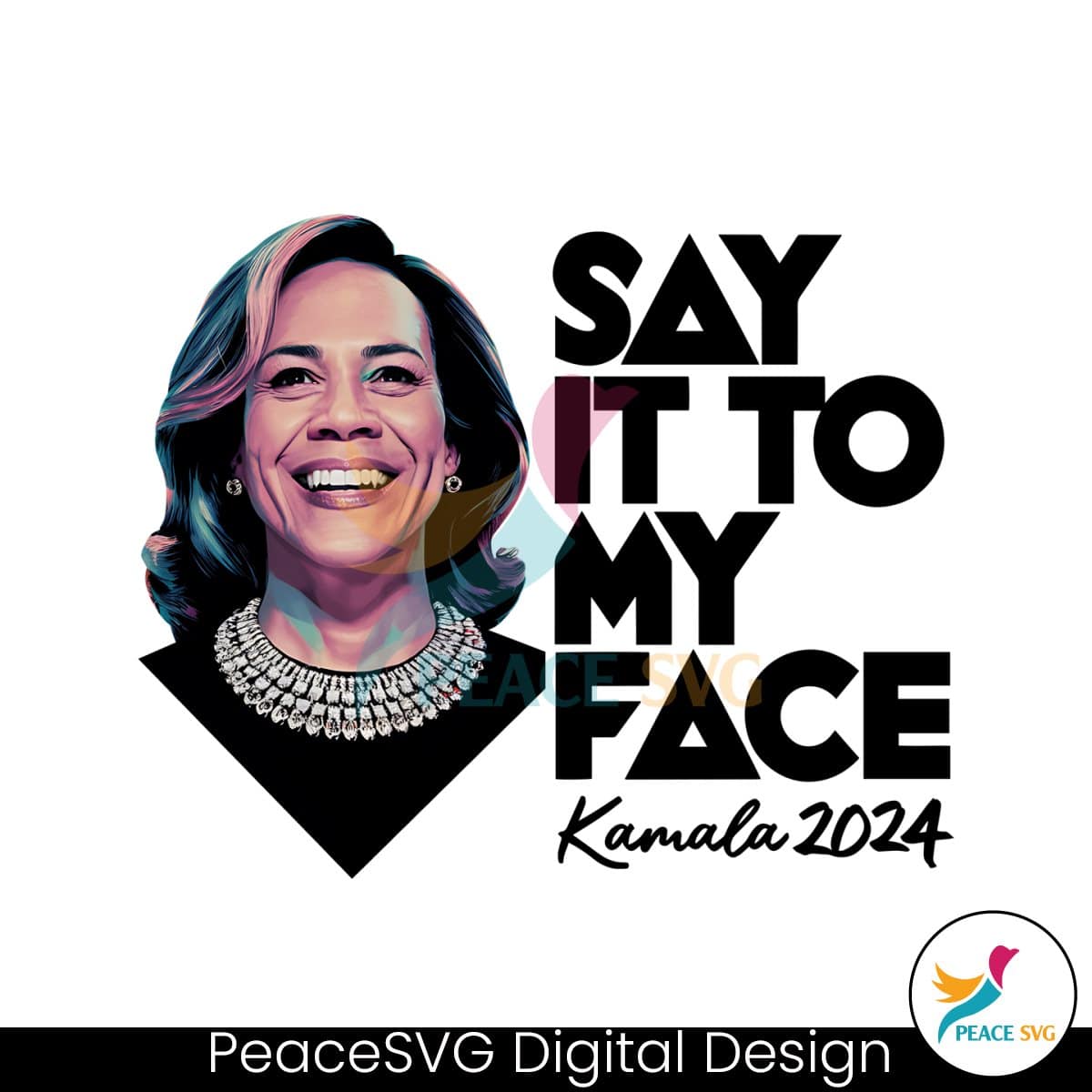 Retro Kamala Say It To My Face PNG » PeaceSVG