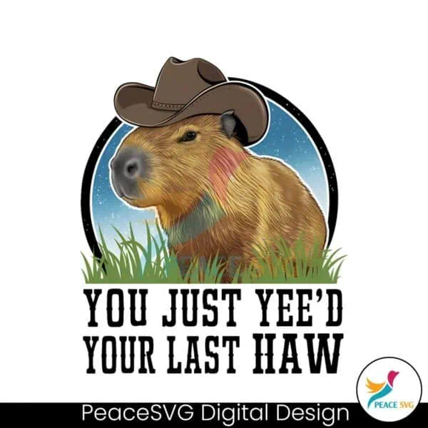 funny-western-capybara-you-just-yeed-your-last-haw-png