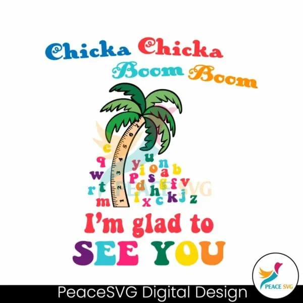 chicka-chicka-boom-boom-im-glad-to-see-you-svg