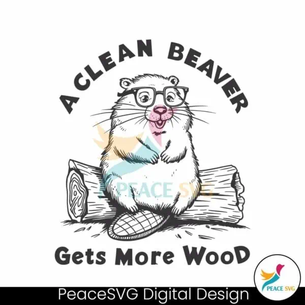 a-clean-beaver-always-gets-more-wood-svg