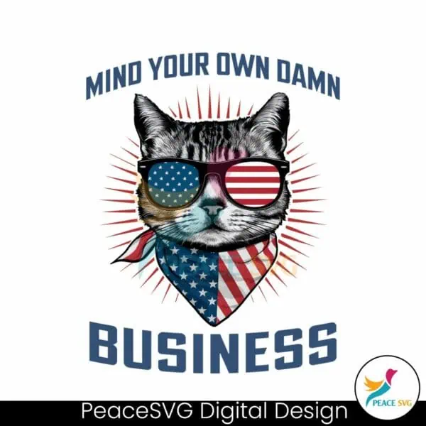 patriotic-cat-mind-your-own-damn-business-png