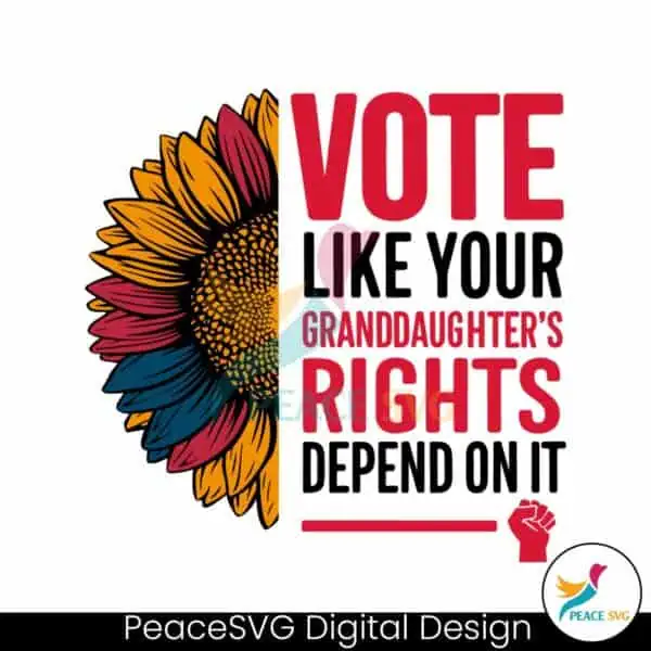 vote-like-your-granddaughters-rights-depend-on-it-svg