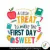 a-little-treat-to-make-the-first-day-sweet-svg