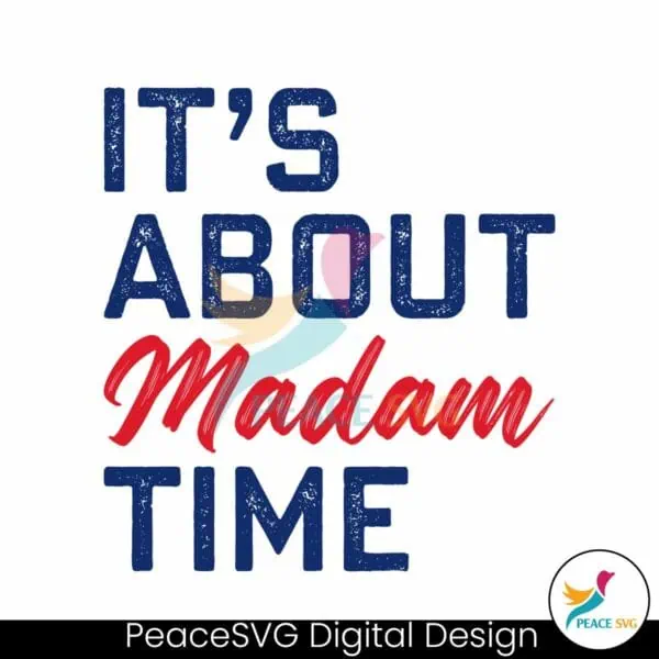 its-about-madam-time-womens-vote-svg