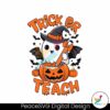 retro-halloween-teacher-trick-or-teach-svg