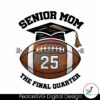 senior-mom-the-final-quarter-25-png