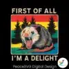 first-of-all-im-a-delight-angry-possum-png