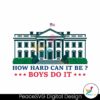 how-hard-can-it-be-boys-do-it-svg