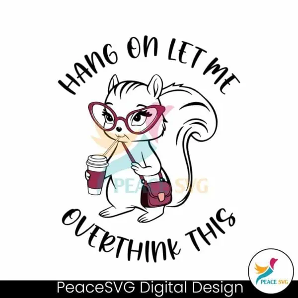 funny-hang-on-let-me-overthink-this-svg