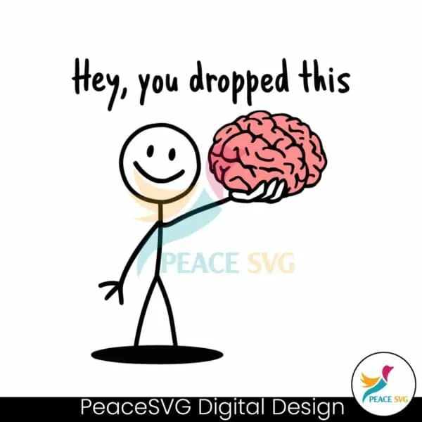 hey-you-dropped-this-brain-funny-sarcastic-adult-svg