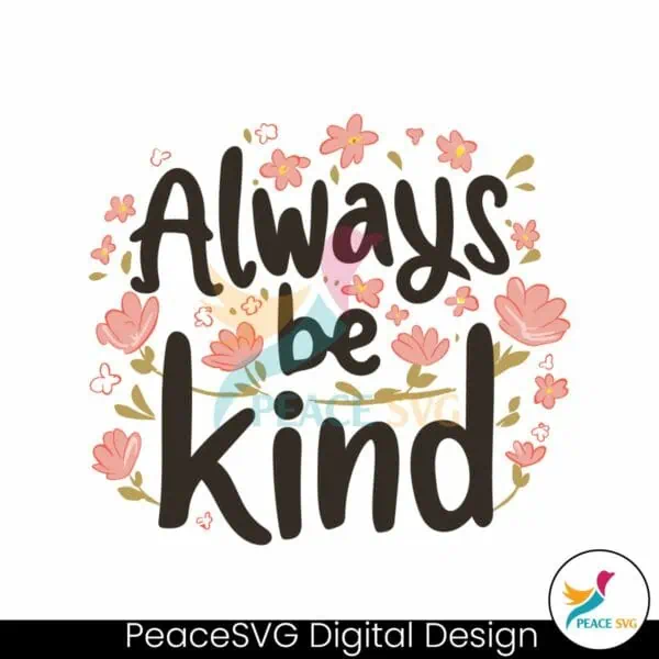 always-be-kind-kindness-svg