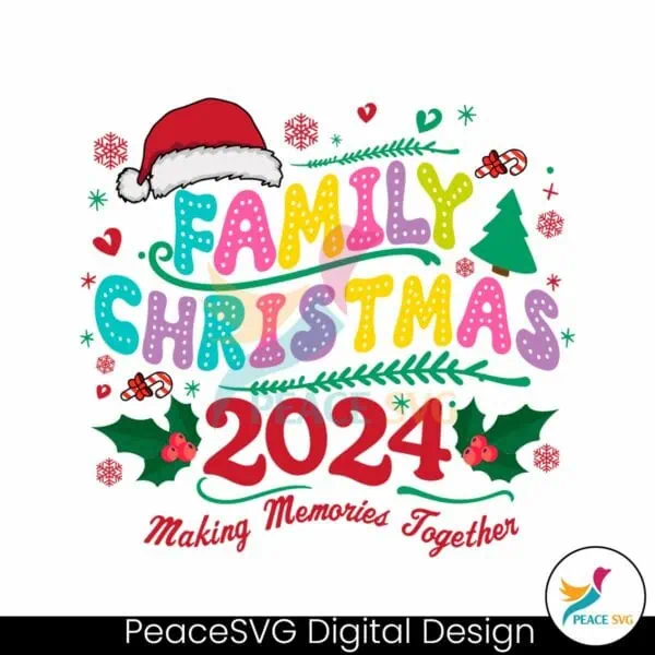 family-christmas-2024-making-memories-together-svg