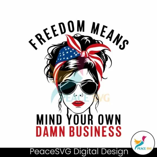 freedom-means-mind-your-own-business-svg