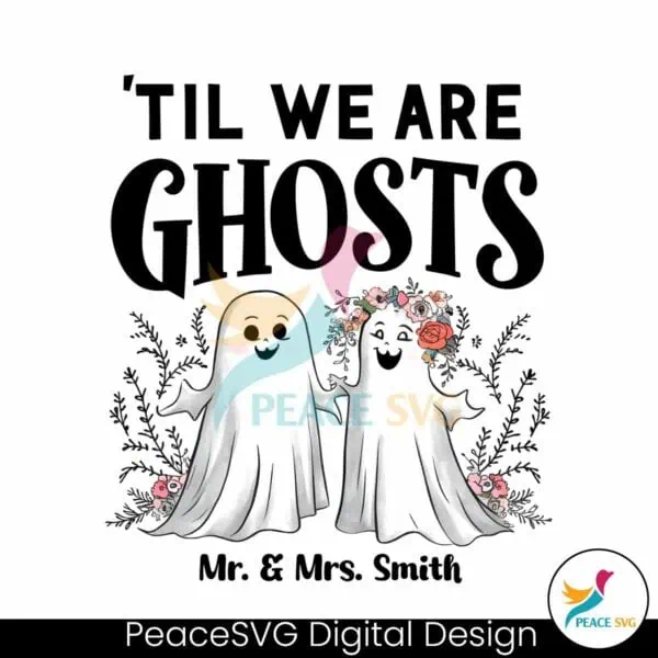 custom-couple-halloween-til-we-are-ghosts-png