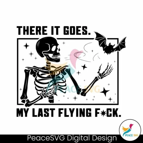 there-it-goes-my-last-flying-fck-halloween-svg