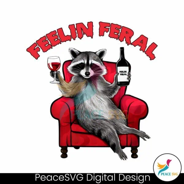 funny-racoon-feelin-feral-wine-quote-png