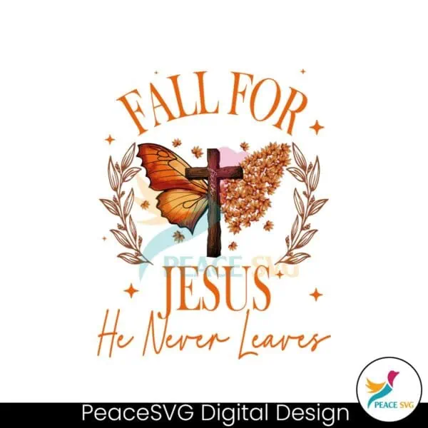 fall-for-jesus-he-never-leaves-png