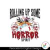 rolling-up-some-horror-spirit-svg