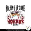 rolling-up-some-horror-spirit-svg