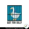 silly-goose-got-too-silly-funny-meme-svg