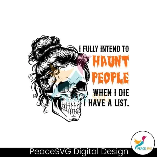 i-fully-intend-to-haunt-people-when-i-die-svg