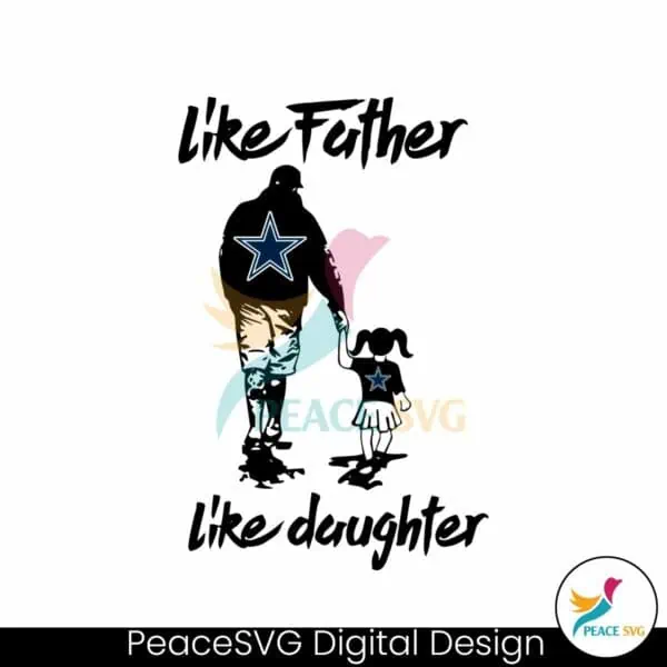 like-father-like-daughter-dallas-cowboys-svg