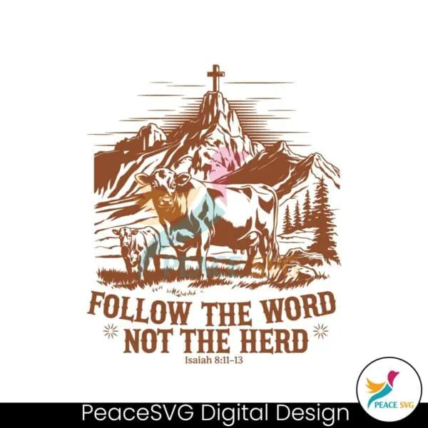 follow-the-word-not-the-herd-christian-country-png