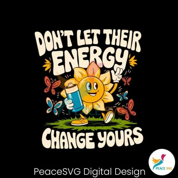 dont-let-their-energy-change-yours-svg