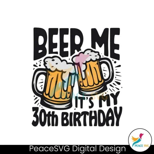 beer-me-its-my-30th-birthday