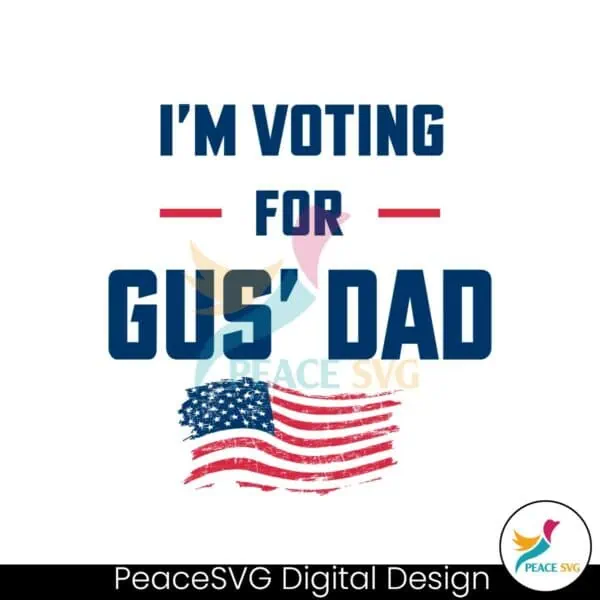 im-voting-for-gus-dad-us-flag-svg