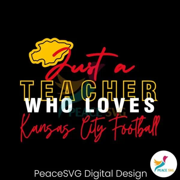 just-a-teacher-who-loves-kansas-city-football-svg