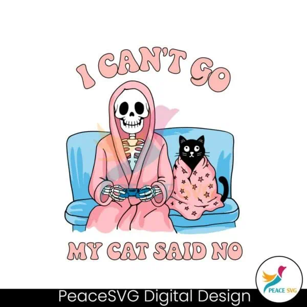 i-cant-go-my-cat-said-no-skeleton-and-black-cat-svg