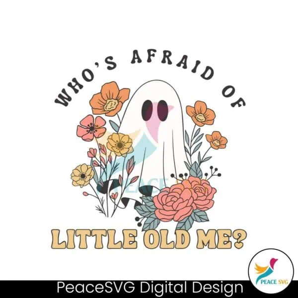 floral-ghost-whos-afraid-of-little-old-me-svg