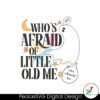 whos-afraid-of-little-old-me-swiftie-halloween-svg
