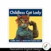 childless-cat-lady-harris-2024-we-are-not-going-back-png